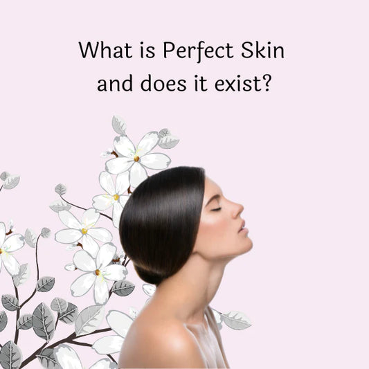 What Is Perfect Skin And Does It Exist?